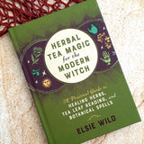 Herbal Tea Magic for The Modern Witch