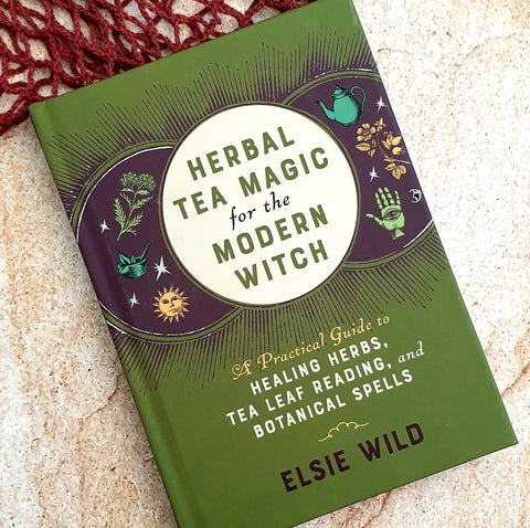 Herbal Tea Magic for The Modern Witch