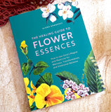 The Healing Guide to Flower Essences
